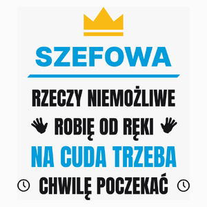 Szefowa Rzeczy Niemożliwe Robię Od Ręki - Poduszka Biała