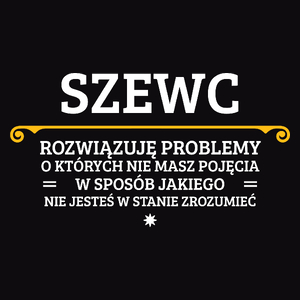 Szewc - Rozwiązuje Problemy O Których Nie Masz Pojęcia - Męska Bluza Czarna