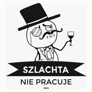 Szlachta Nie Pracuje - Poduszka Biała