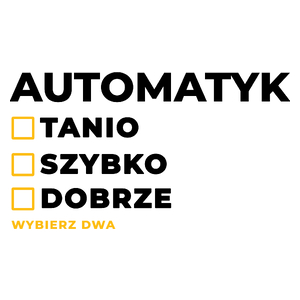 Szybko Tanio Dobrze Automatyk - Kubek Biały