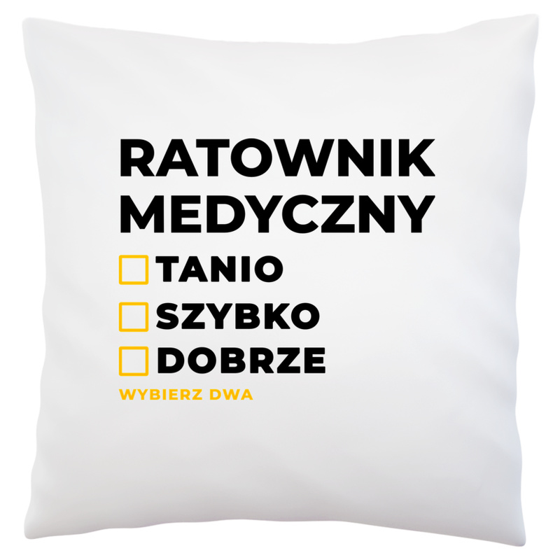 Szybko Tanio Dobrze Ratownik Medyczny - Poduszka Biała