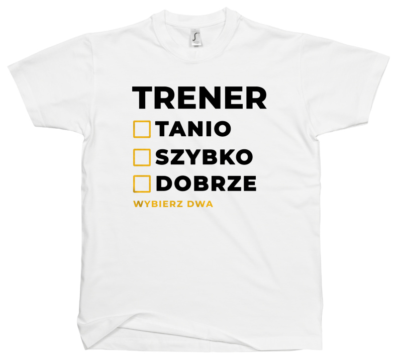 Szybko Tanio Dobrze Trener - Męska Koszulka Biała