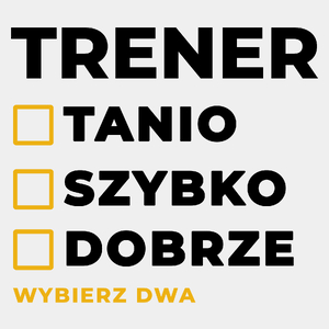 Szybko Tanio Dobrze Trener - Męska Koszulka Biała