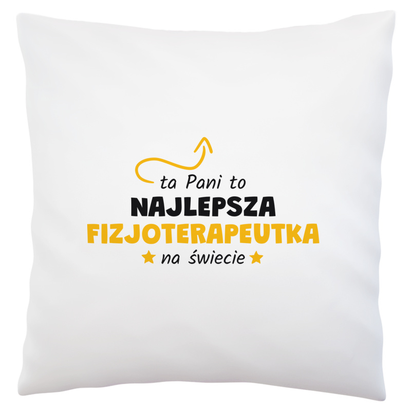 Ta Pani To Najlepsza Fizjoterapeutka Na Świecie - Poduszka Biała