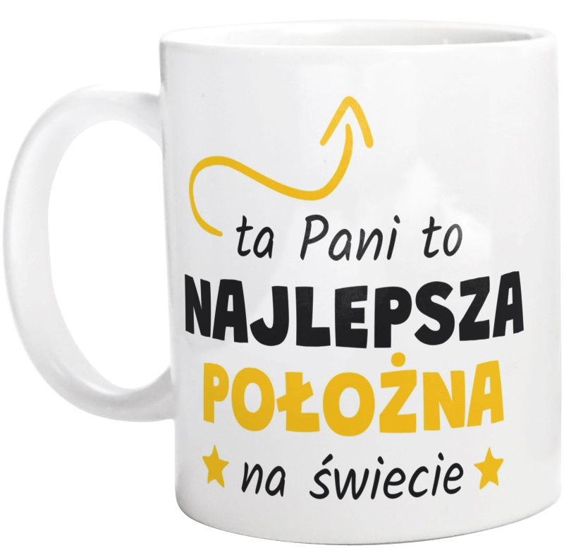 Ta Pani To Najlepsza Położna Na Świecie - Kubek Biały