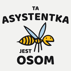 Ta asystentka jest osom awesome - Damska Koszulka Biała