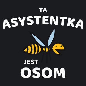 Ta asystentka jest osom awesome - Damska Koszulka Czarna