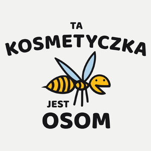 Ta kosmetyczka jest osom awesome - Damska Koszulka Biała