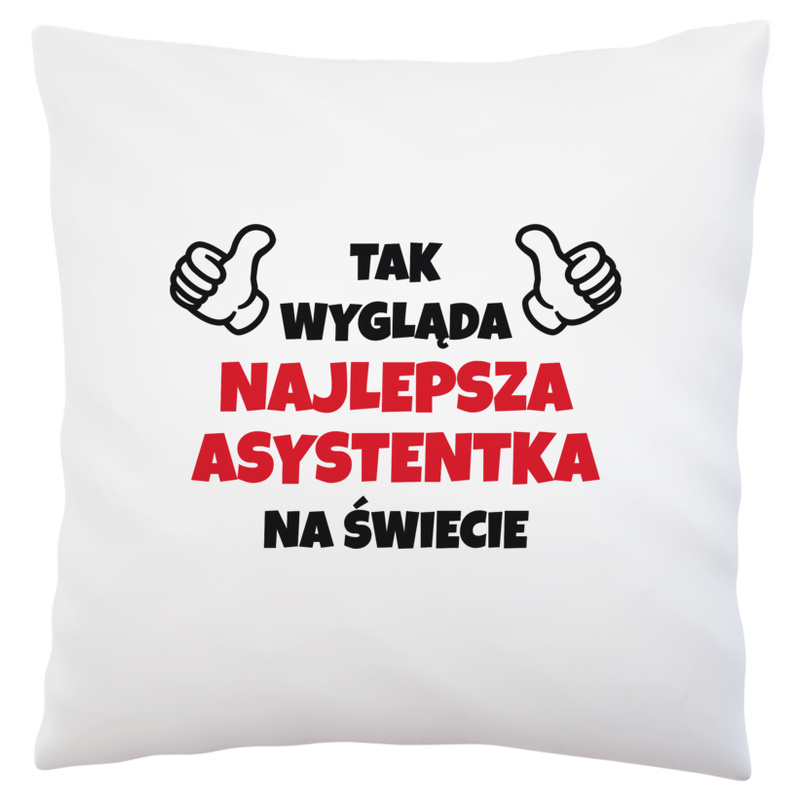 Tak Wygląda Najlepsza Asystentka Na Świecie - Poduszka Biała