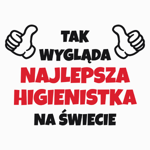 Tak Wygląda Najlepsza Higienistka Na Świecie - Poduszka Biała