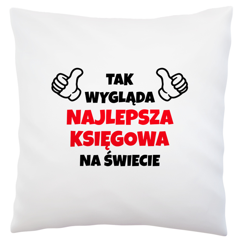 Tak Wygląda Najlepsza Księgowa Na Świecie - Poduszka Biała