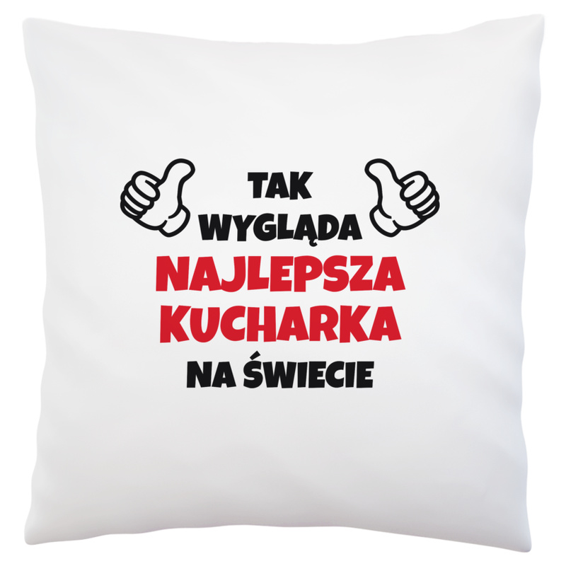 Tak Wygląda Najlepsza Kucharka Na Świecie - Poduszka Biała