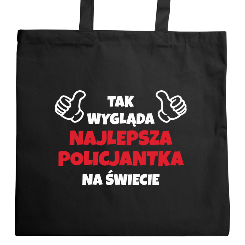 Tak Wygląda Najlepsza Policjantka Na Świecie - Torba Na Zakupy Czarna