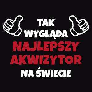 Tak Wygląda Najlepszy Akwizytor Na Świecie - Męska Koszulka Czarna