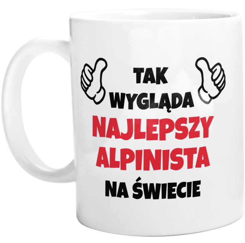 Tak Wygląda Najlepszy Alpinista Na Świecie - Kubek Biały