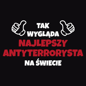 Tak Wygląda Najlepszy Antyterrorysta Na Świecie - Męska Koszulka Czarna