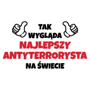 Tak Wygląda Najlepszy Antyterrorysta Na Świecie - Kubek Biały