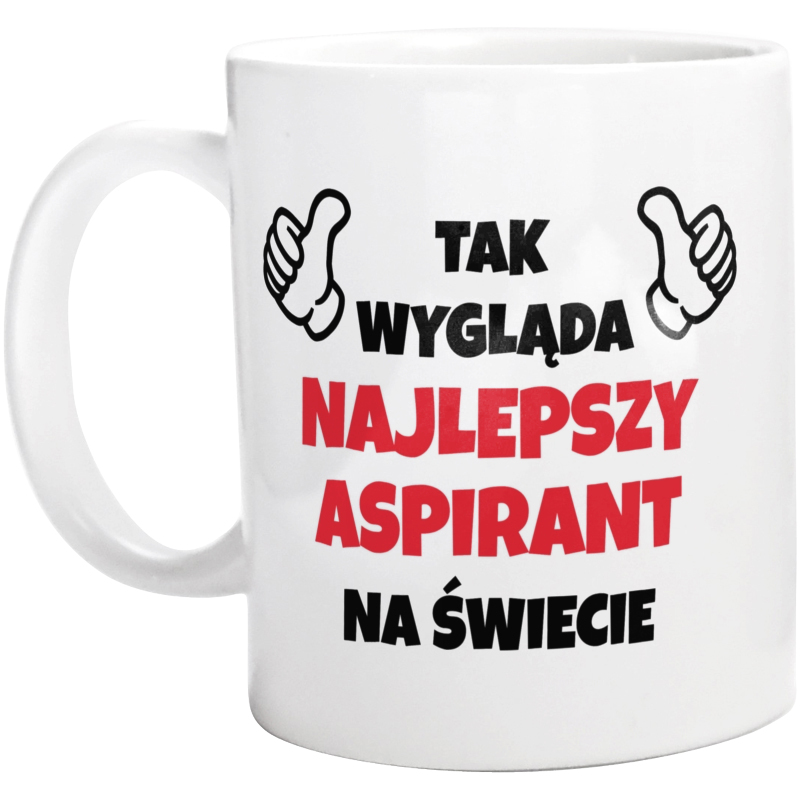 Tak Wygląda Najlepszy Aspirant Na Świecie - Kubek Biały