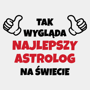 Tak Wygląda Najlepszy Astrolog Na Świecie - Męska Koszulka Biała