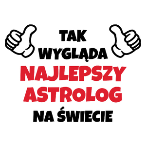 Tak Wygląda Najlepszy Astrolog Na Świecie - Kubek Biały