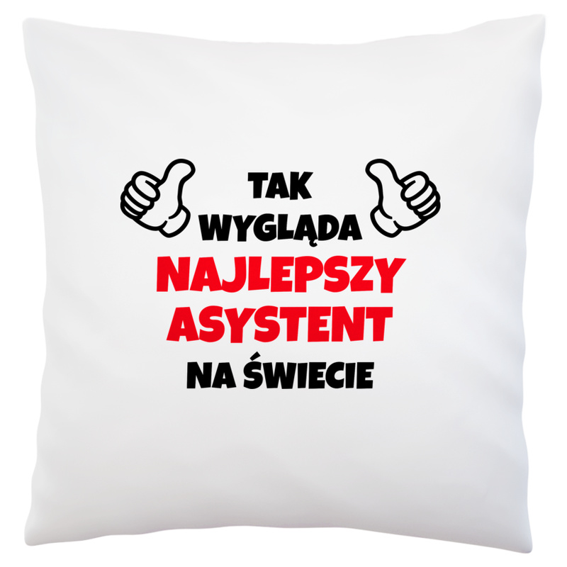 Tak Wygląda Najlepszy Asystent Na Świecie - Poduszka Biała