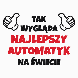 Tak Wygląda Najlepszy Automatyk Na Świecie - Poduszka Biała