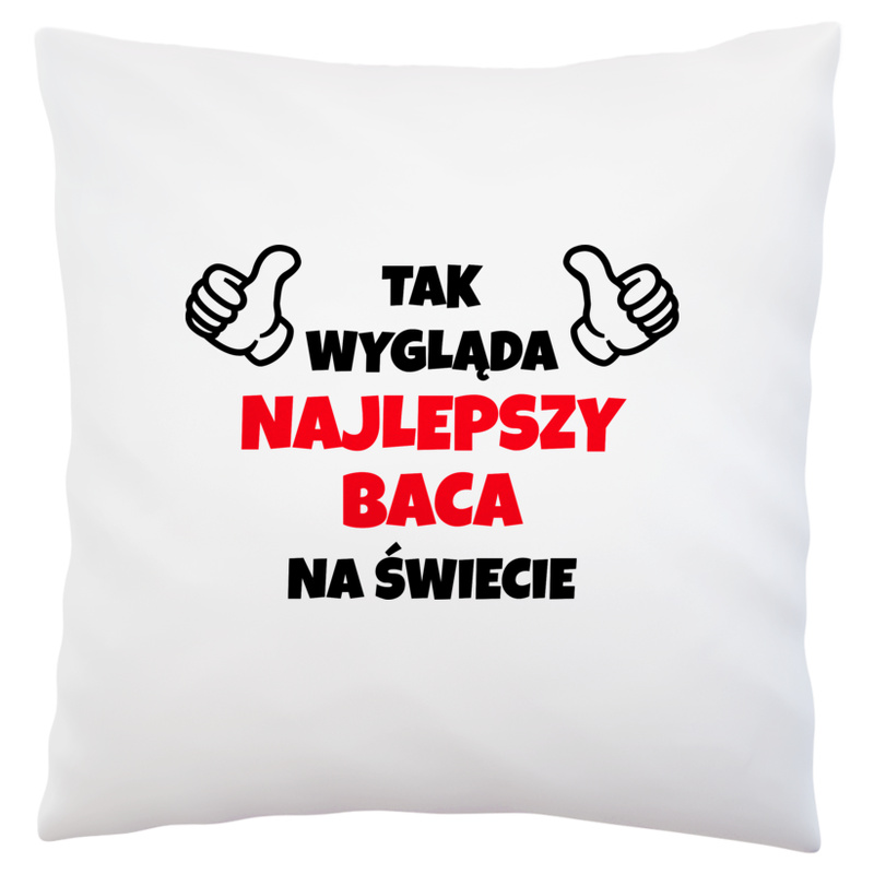 Tak Wygląda Najlepszy Baca Na Świecie - Poduszka Biała