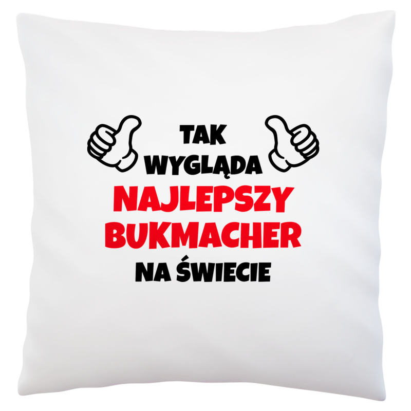 Tak Wygląda Najlepszy Bukmacher Na Świecie - Poduszka Biała