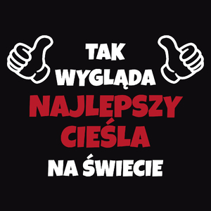 Tak Wygląda Najlepszy Cieśla Na Świecie - Męska Koszulka Czarna