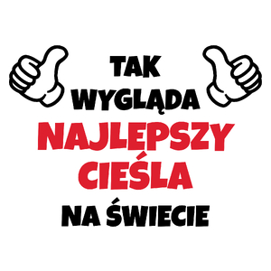 Tak Wygląda Najlepszy Cieśla Na Świecie - Kubek Biały