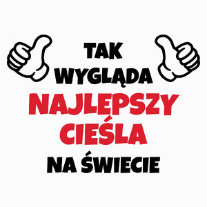 Tak Wygląda Najlepszy Cieśla Na Świecie - Poduszka Biała