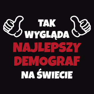 Tak Wygląda Najlepszy Demograf Na Świecie - Męska Koszulka Czarna