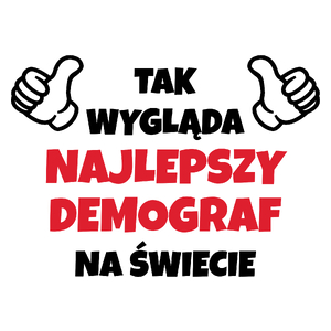 Tak Wygląda Najlepszy Demograf Na Świecie - Kubek Biały