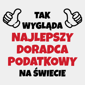 Tak Wygląda Najlepszy Doradca Podatkowy Na Świecie - Męska Koszulka Biała