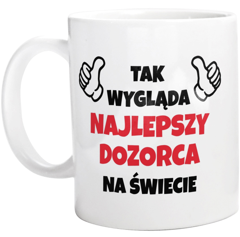 Tak Wygląda Najlepszy Dozorca Na Świecie - Kubek Biały