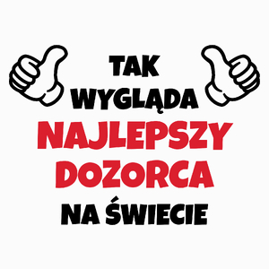 Tak Wygląda Najlepszy Dozorca Na Świecie - Poduszka Biała