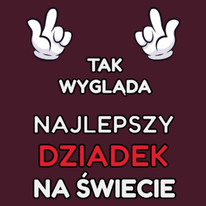 Tak Wygląda Najlepszy Dziadek Na Świecie - Męska Koszulka Burgundowa