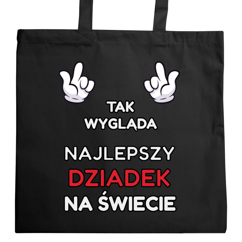 Tak Wygląda Najlepszy Dziadek Na Świecie - Torba Na Zakupy Czarna