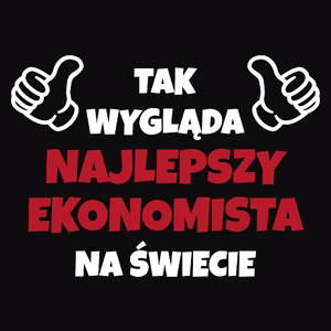 Tak Wygląda Najlepszy Ekonomista Na Świecie - Męska Koszulka Czarna