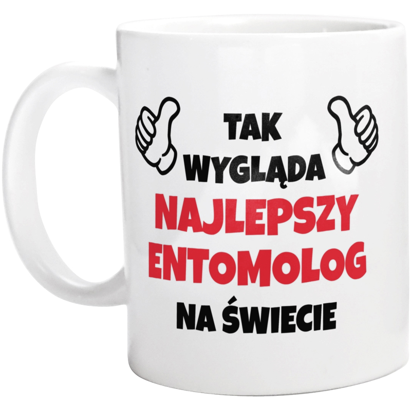 Tak Wygląda Najlepszy Entomolog Na Świecie - Kubek Biały