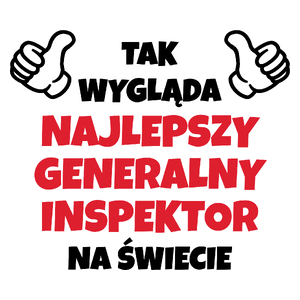 Tak Wygląda Najlepszy Generalny Inspektor Na Świecie - Kubek Biały