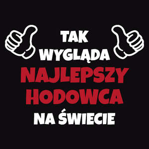 Tak Wygląda Najlepszy Hodowca Na Świecie - Męska Koszulka Czarna