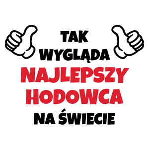 Tak Wygląda Najlepszy Hodowca Na Świecie - Kubek Biały