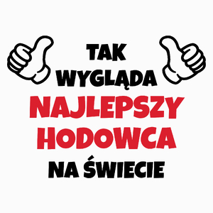 Tak Wygląda Najlepszy Hodowca Na Świecie - Poduszka Biała