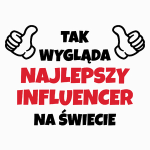 Tak Wygląda Najlepszy Influencer Na Świecie - Poduszka Biała