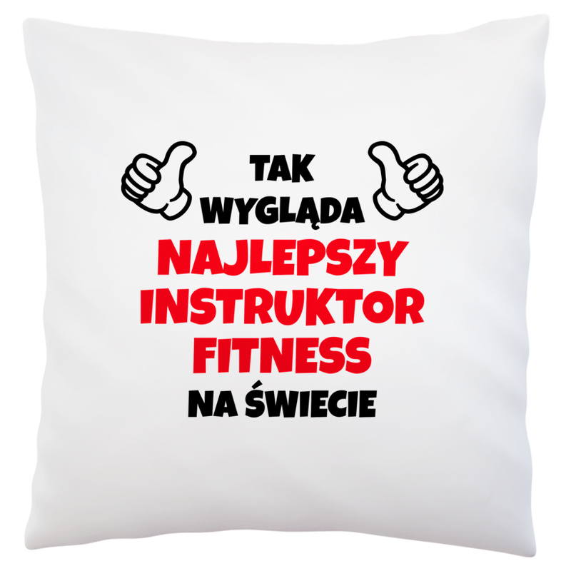 Tak Wygląda Najlepszy Instruktor Fitness Na Świecie - Poduszka Biała