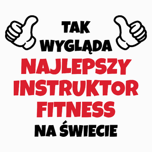 Tak Wygląda Najlepszy Instruktor Fitness Na Świecie - Poduszka Biała