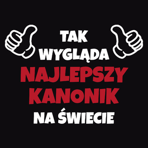 Tak Wygląda Najlepszy Kanonik Na Świecie - Męska Koszulka Czarna