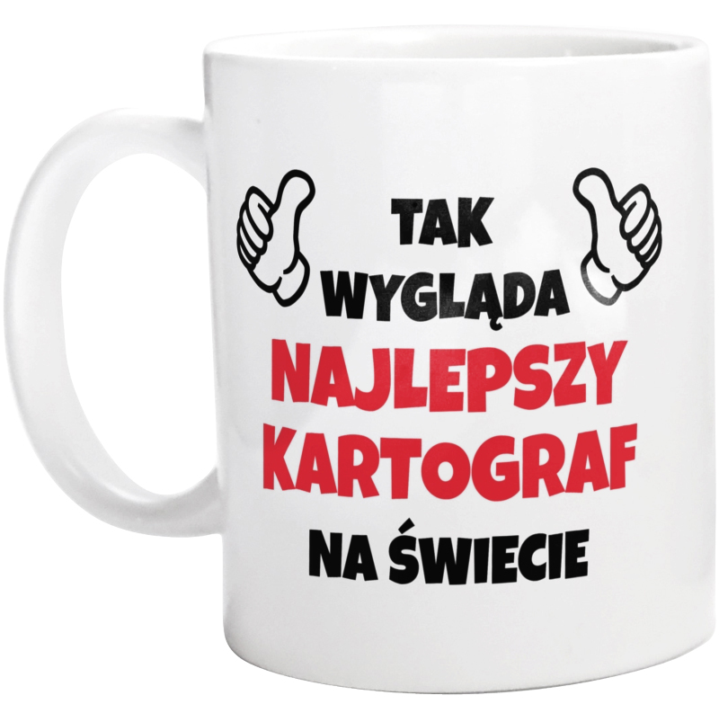 Tak Wygląda Najlepszy Kartograf Na Świecie - Kubek Biały