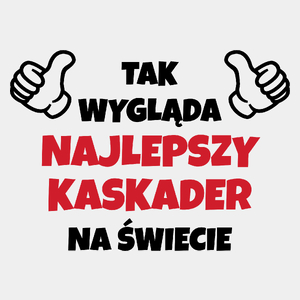 Tak Wygląda Najlepszy Kaskader Na Świecie - Męska Koszulka Biała